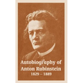 Autobiography of Anton Rubinstein, 1829-1889 - Paperback
