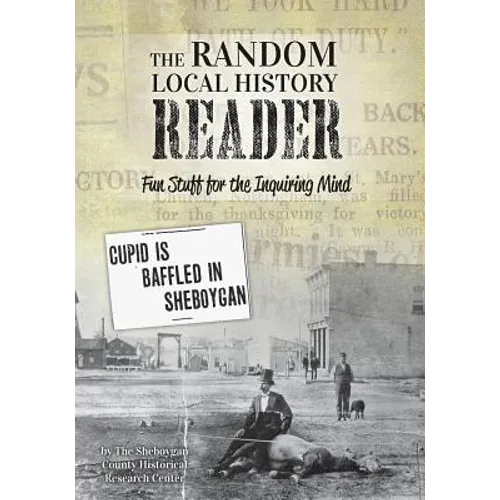 The Random Local History Reader: Fun Stuff for the Inquiring Mind