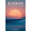 Eloveate: Dive Deep. Vibe High. Radiate Love. - Paperback