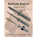 Ballistic Knives: Weapons for Secret Services and Special Forces - Paperback