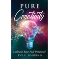 Pure Creativity: Unleash Your Full Potential - Paperback