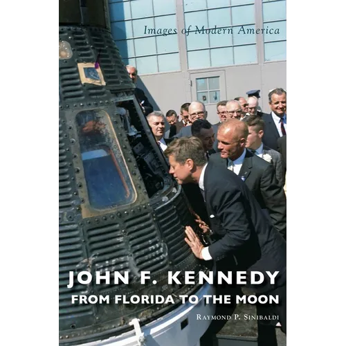 John F. Kennedy: From Florida to the Moon