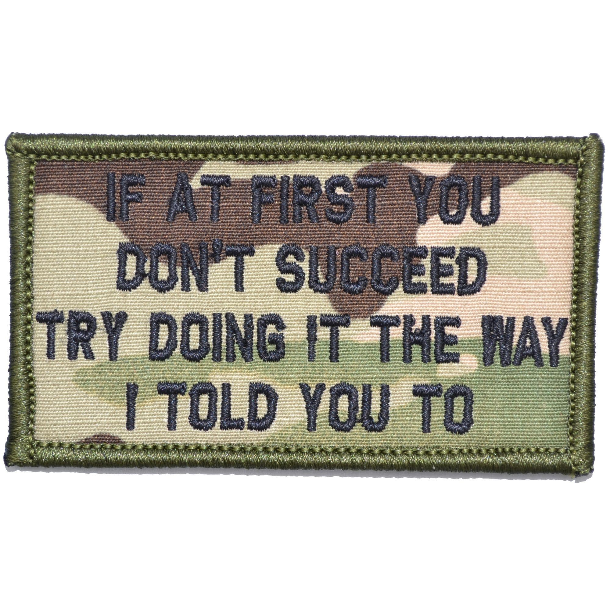 If At First You Don't Succeed, Try Doing It The Way I Told You To - 2x3.5 Patch