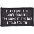 If At First You Don't Succeed, Try Doing It The Way I Told You To - 2x3.5 Patch