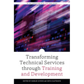 Transforming Technical Services through Training and Development - Paperback