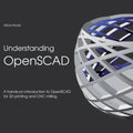 Understanding OpenSCAD: A hands-on introduction to OpenSCAD for 3D printing and CNC milling - Paperback