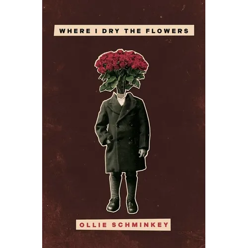 Where I Dry the Flowers - Paperback