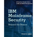 IBM Mainframe Security: Beyond the Basics--A Practical Guide from a Z/OS and Racf Perspective - Paperback