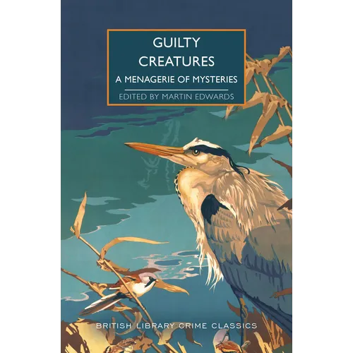Guilty Creatures: A Menagerie of Mysteries - Paperback