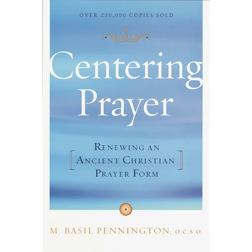 Centering Prayer: Renewing an Ancient Christian Prayer Form - Paperback