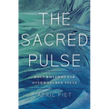 The Sacred Pulse: Holy Rhythms for Overwhelmed Souls - Paperback