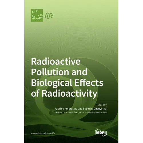 Radioactive Pollution and Biological Effects of Radioactivity - Hardcover