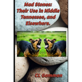 Mad Stones: Their Use in Middle Tennessee, and Elsewhere.