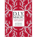 D.I.Y. Magic: A Strange and Whimsical Guide to Creativity - Paperback