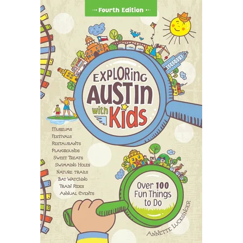 Exploring Austin with Kids, 4th edition