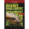 Can You Survive Deadly Rain Forest Encounters?: An Interactive Wilderness Adventure - Paperback