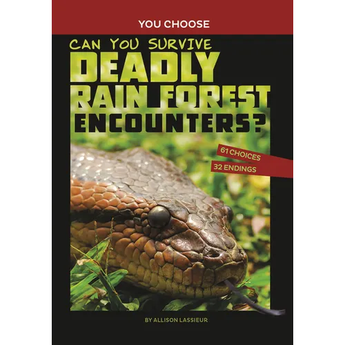 Can You Survive Deadly Rain Forest Encounters?: An Interactive Wilderness Adventure - Paperback