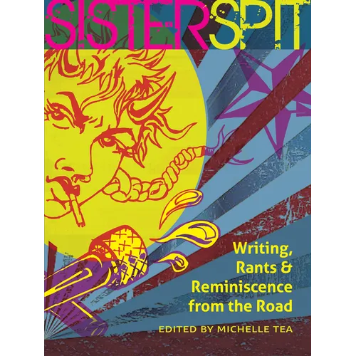 Sister Spit: Writing, Rants & Reminiscence from the Road - Paperback