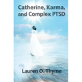 Catherine, Karma, and Complex PTSD - Paperback