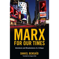 Marx for Our Times: Adventures and Misadventures of a Critique - Paperback