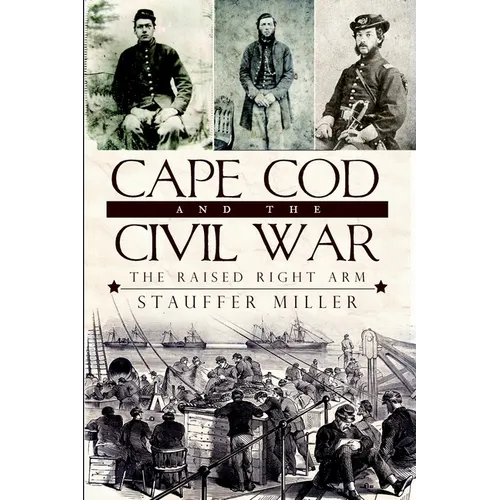 Cape Cod and the Civil War: The Raised Right Arm - Paperback
