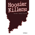 Hoosier Killers: Indiana's Darkest History - Paperback