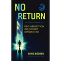 No Return: The Gerry Irwin Story, UFO Abduction or Covert Operation? - Hardcover