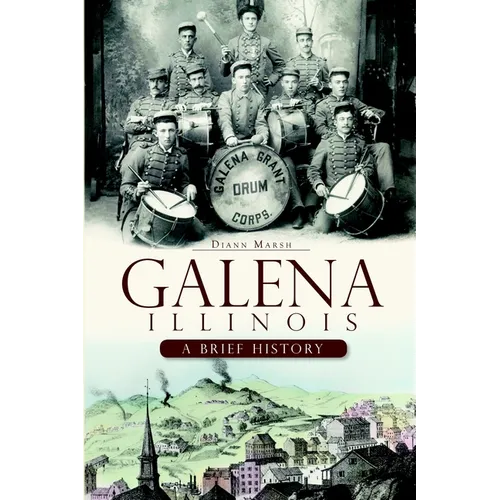 Galena, Illinois: A Brief History - Paperback