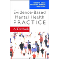 Evidence-Based Mental Health Practice: A Textbook - Paperback