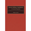 Soviet Military Assistance: An Empirical Perspective - Hardcover