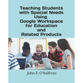 Teaching Students with Special Needs Using Google Workspace for Education and Related Products - Paperback