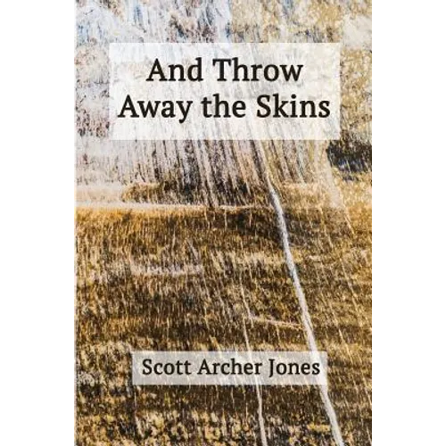 And Throw Away the Skins