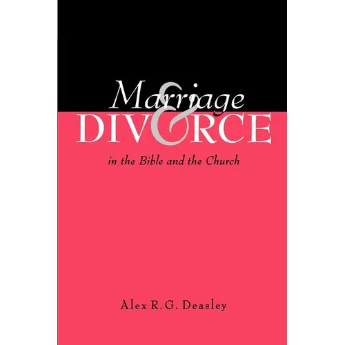 Marriage and Divorce in the Bible and the Church - Paperback