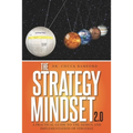 The Strategy Mindset 2.0: A Practical Guide To The Design and Implementation of Strategy - Paperback