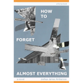 How To Forget Almost Everything - Paperback