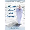 It's All About The Journey... - Paperback