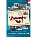 Remember This?: People, Things and Events from 1965 to the Present Day (US Edition)