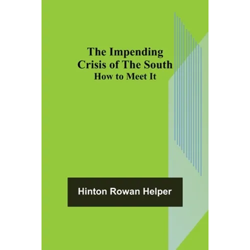 The Impending Crisis of the South; How to Meet It