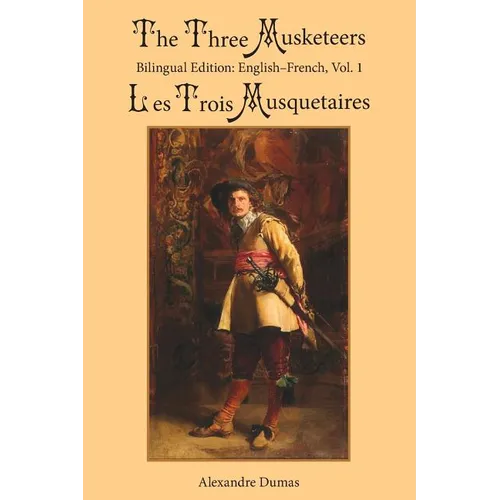 The Three Musketeers, Vol. 1: Bilingual Edition: English-French - Paperback
