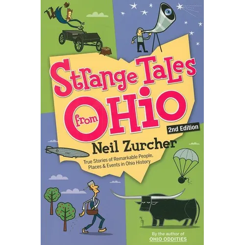 Strange Tales from Ohio: True Stories of Remarkable People, Places, and Events in Ohio History - Paperback