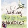 Waiting for a Warbler - Hardcover