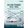 Us Air Power, 1945-1990 - Volume 2, Part 1: Bombers 1945-1949 - Policy, War Plans, Strategic Air Command and Manufacturers - Paperback