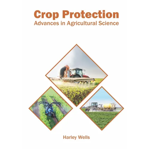 Crop Protection: Advances in Agricultural Science - Hardcover