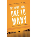 The Shift from One to Many: A Practical Guide to Leadership - Paperback