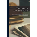 The Lays of Ancient Rome - Hardcover