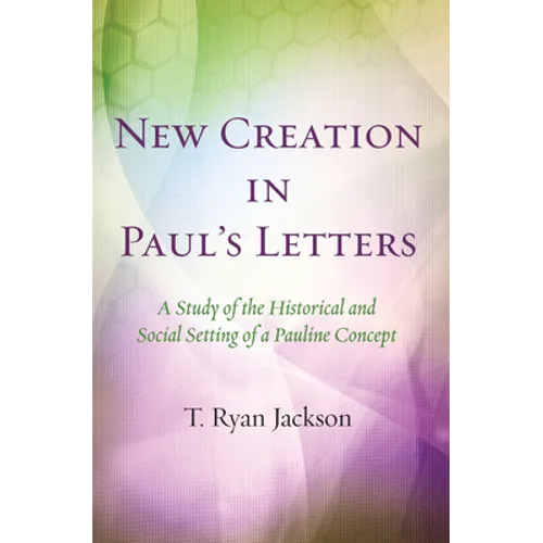 New Creation in Paul's Letters - Hardcover