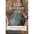 RPG Adventure Ideas: 19 Tabletop RPG Adventure Ideas to Run in Any Game System Today - Paperback