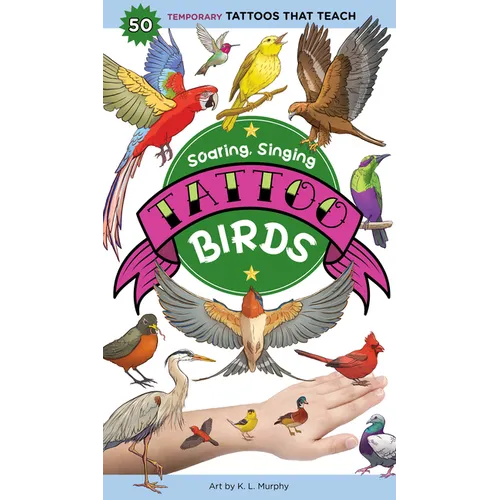 Soaring, Singing Tattoo Birds: 50 Temporary Tattoos That Teach - Paperback