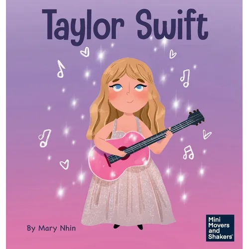 Taylor Swift: A Kid's Book About Being Authentically Yourself - Hardcover
