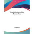 Thought Forms And The Human Aura - Paperback